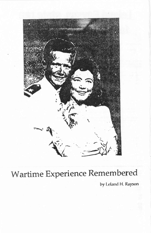 r— Wartime Experience Remembered by Leland H. Rayson
